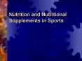 Nutrition and Nutritional Supplements in Sports PowerPoint PPT Presentation