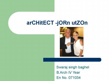 arCHitECT -jORn utZOn