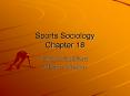 Sports Sociology Chapter 18 PowerPoint PPT Presentation