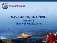 NAVIGATION TRAINING Section 5 Nautical Publications