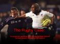 The Rugby Case: PowerPoint PPT Presentation