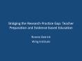 Bridging the Research-Practice Gap: Teacher Preparation and Evidence-based Education PowerPoint PPT Presentation