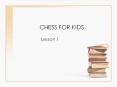 CHESS FOR KIDS PowerPoint PPT Presentation