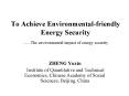 To Achieve Environmental-friendly Energy Security --------The environmental impact of energy security PowerPoint PPT Presentation