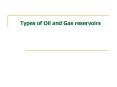 Types of Oil and Gas reservoirs PowerPoint PPT Presentation