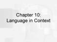 Chapter 10: Language in Context PowerPoint PPT Presentation