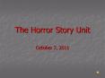 The Horror Story Unit PowerPoint PPT Presentation