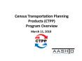 Census Transportation Planning Products (CTPP) Program Overview PowerPoint PPT Presentation