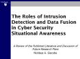 The Roles of Intrusion Detection and Data Fusion in Cyber Security Situational Awareness PowerPoint PPT Presentation