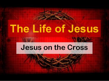The Life of Jesus