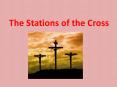 The Stations of the Cross PowerPoint PPT Presentation