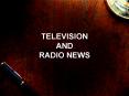 TELEVISION AND RADIO NEWS PowerPoint PPT Presentation