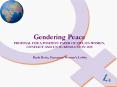 Gendering Peace PROPOSAL FOR A POSITION PAPER OF EWL ON WOMEN, CONFLICT AND UN SC RESOLUTION 1325  Rada Boric, European Women PowerPoint PPT Presentation