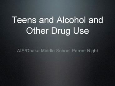 Teens and Alcohol and Other Drug Use