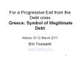 For a Progressive Exit from the Debt crisis Greece: Symbol of Illegitimate Debt  Athens 10-12 March 2011 PowerPoint PPT Presentation