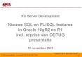 KC Server Development Nieuwe SQL en PL/SQL features in Oracle 10gR2 en R1 incl. reprise van ODTUG presentatie 15 november 2005 PowerPoint PPT Presentation