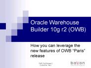 OWB 10g Release 2 Codename: Paris