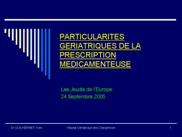 PARTICULARITES GERIATRIQUES DE LA PRESCRIPTION MEDICAMENTEUSE