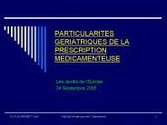 PARTICULARITES GERIATRIQUES DE LA PRESCRIPTION MEDICAMENTEUSE