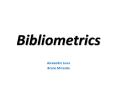 Bibliometrics PowerPoint PPT Presentation