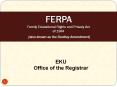 FERPA Family Educational Rights and Privacy Act of 1974 (also known as the Buckley Amendment) PowerPoint PPT Presentation