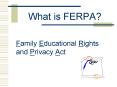 What is FERPA? PowerPoint PPT Presentation