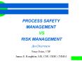 PROCESS SAFETY MANAGEMENT VS RISK MANAGEMENT PowerPoint PPT Presentation