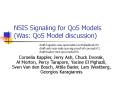 NSIS Signaling for QoS Models (Was: QoS Model discussion) PowerPoint PPT Presentation