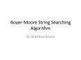 Boyer-Moore String Searching Algorithm PowerPoint PPT Presentation