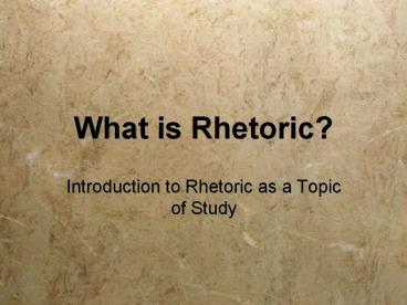 What is Rhetoric?