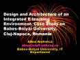 Design and Architecture of an Integrated E-learning Environment. Case Study on Babes-Bolyai University, Cluj-Napoca, Romania PowerPoint PPT Presentation