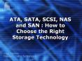 ATA, SATA, SCSI, NAS and SAN : How to Choose the Right Storage Technology PowerPoint PPT Presentation