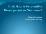 Shale Gas: Is Responsible Development an Oxymoron?