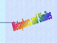 Metaphors and Similes