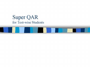 Super QAR for Test-wise Students