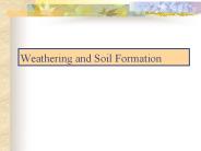Weathering and Soil Formation