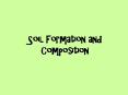 Soil Formation and Composition PowerPoint PPT Presentation