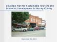 Strategic Plan for Sustainable Tourism and Economic Development in Murray County PowerPoint PPT Presentation