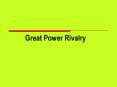 Great Power Rivalry PowerPoint PPT Presentation