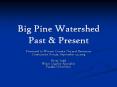 Big Pine Watershed Past PowerPoint PPT Presentation