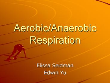 Aerobic/Anaerobic Respiration