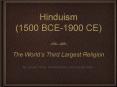 Hinduism (1500 BCE-1900 CE) PowerPoint PPT Presentation