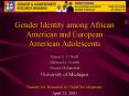 Gender Identity among African American and European American Adolescents PowerPoint PPT Presentation