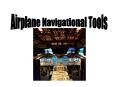 Airplane Navigational Tools PowerPoint PPT Presentation