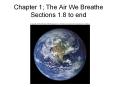 Chapter 1; The Air We Breathe Sections 1.8 to end PowerPoint PPT Presentation