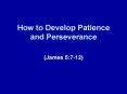 How to Develop Patience and Perseverance PowerPoint PPT Presentation