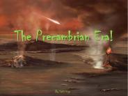 The Precambrian Era!