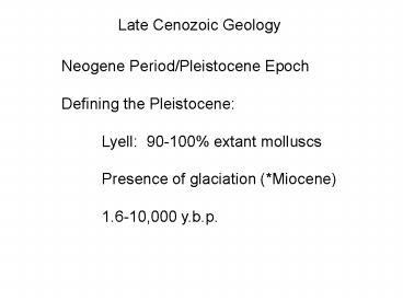 Late Cenozoic Geology