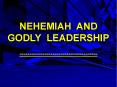 NEHEMIAH AND GODLY LEADERSHIP PowerPoint PPT Presentation