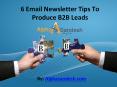 6 Email Newsletter Tips To Produce B2B Leads PowerPoint PPT Presentation